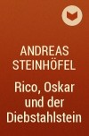 Andreas Steinhöfel - Rico, Oskar und der Diebstahlstein