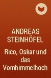 Andreas Steinhöfel - Rico, Oskar und das Vomhimmelhoch
