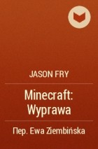 Jason Fry - Minecraft: Wyprawa