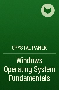 Crystal Panek - Windows Operating System Fundamentals