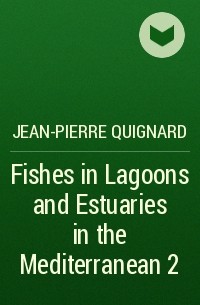 Jean-Pierre Quignard - Fishes in Lagoons and Estuaries in the Mediterranean 2