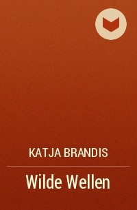 Katja Brandis - Wilde Wellen