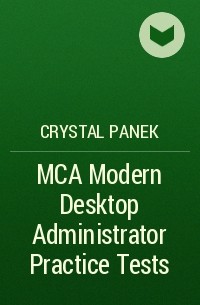 Crystal Panek - MCA Modern Desktop Administrator Practice Tests