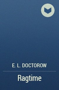 E.L. Doctorow - Ragtime