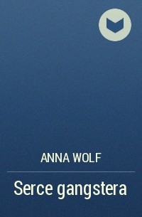 Anna Wolf - Serce gangstera