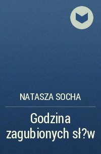 Natasza Socha - Godzina zagubionych sł?w