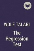 Воле Талаби - The Regression Test
