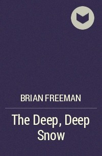 Brian Freeman - The Deep, Deep Snow