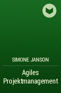 Simone Janson - Agiles Projektmanagement