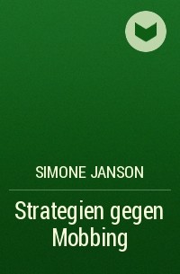 Simone Janson - Strategien gegen Mobbing