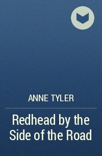 Anne Tyler - Redhead by the Side of the Road