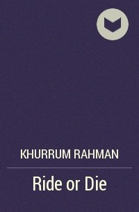 Хуррум Рахман - Ride or Die