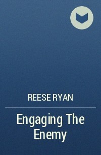Риз Райан - Engaging The Enemy
