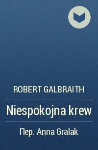 Robert Galbraith - Niespokojna krew
