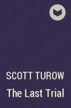 Scott Turow - The Last Trial