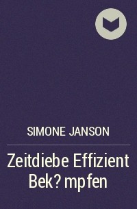 Simone Janson - Zeitdiebe Effizient Bek?mpfen