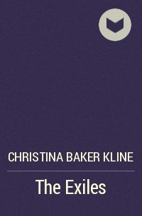 Christina Baker Kline - The Exiles
