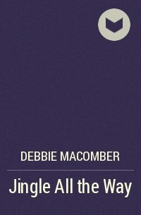 Debbie Macomber - Jingle All the Way