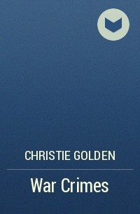 Christie Golden - War Crimes