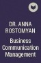 Анна Ростомян - Business Communication Management