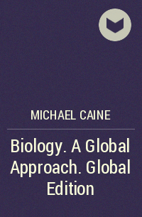 Michael Caine - Biology. A Global Approach. Global Edition