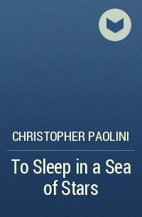Christopher Paolini - To Sleep in a Sea of Stars