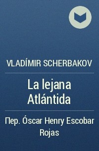 Vladímir Scherbakov - La lejana Atlántida
