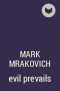 Mark Mrakovich - evil prevails