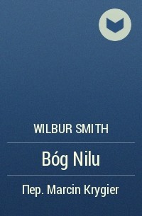 Wilbur Smith - Bóg Nilu