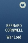 Bernard Cornwell - War Lord
