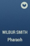 Wilbur Smith - Pharaoh