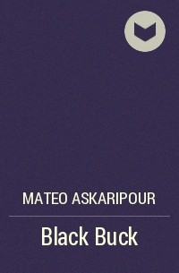 Матео Аскарипур - Black Buck