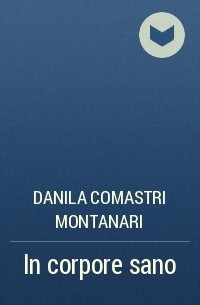 Danila Comastri Montanari - In corpore sano