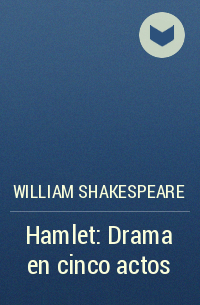 William Shakespeare - Hamlet: Drama en cinco actos