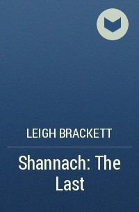 Ли Брэкетт - Shannach: The Last
