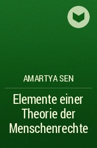 Amartya  Sen - Elemente einer Theorie der Menschenrechte