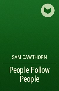 Sam Cawthorn - People Follow People