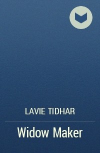 Lavie Tidhar - Widow Maker