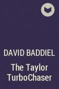 Дэвид Баддиел - The Taylor TurboChaser