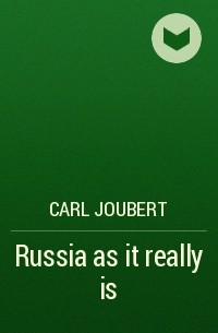 Carl Joubert - Russia as it really is