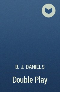 Б. Дж. Дэниелс - Double Play