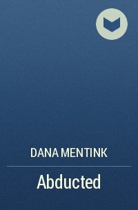 Dana  Mentink - Abducted