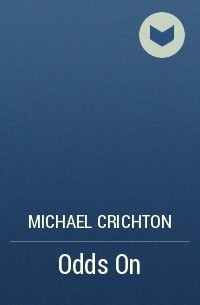Michael Crichton - Odds On