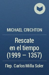 Michael Crichton - Rescate en el tiempo (1999 - 1357)