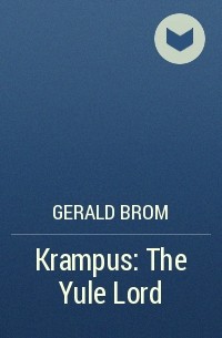 Gerald Brom - Krampus: The Yule Lord
