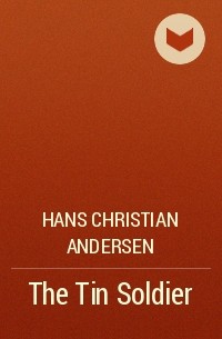 Hans Christian Andersen - The Tin Soldier