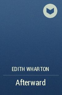 Edith Wharton - Afterward
