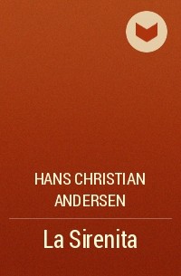 Hans Christian Andersen - La Sirenita