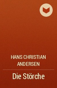 Hans Christian Andersen - Die Störche