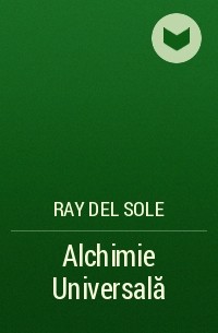 Ray del Sole - Alchimie Universală